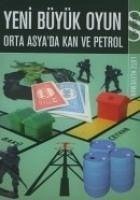 Yeni Büyük Oyun; Orta Asyada Kan Ve Petrol - Kleveman, Lutz