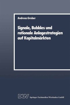 Signale, Bubbles und rationale Anlagestrategien auf Kapitalmärkten - Gruber, Andreas