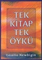 Tek Kitap Tek Öykü - Newbigin, Lesslie