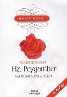 Sevgililer Sevgilisi Hz. Peygamber Sallallahü Aleyhi ve Sellem - Güzel, Ragip