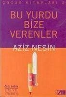 Bu Yurdu Bize Verenler - Nesin, Aziz