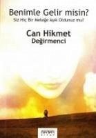 Benimle Gelir Misin; Siz Hic Bir Melege Asik Oldunuz Mu - Hikmet Degirmenci, Can