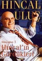 Hincalin Gördükleri - Uluc, Hincal