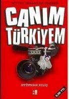 Canim Türkiyem - Kilic, Eyüphan