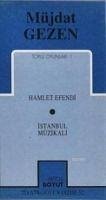 Toplu Oyunlari 1; Hamlet Efendi - Istanbul Müzikali - Gezen, Müjdat