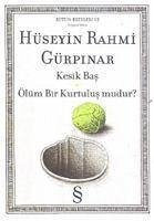 Kesik Bas - Ölüm Bir Kurtulus mudur - Rahmi Gürpinar, Hüseyin