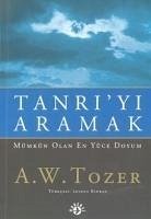 Tanriyi Aramak Mümkün Olan En Yüce Doyum - Wilson Tozer, Aiden