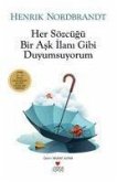 Her Sözcügü Bir Ask Ilani Gibi Duyumsuyorum