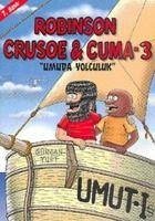 Robinson Crusoe & Cuma 3; Umuda Yolculuk - Yurt, Gürcan
