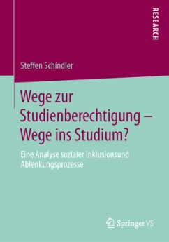 Wege zur Studienberechtigung ¿ Wege ins Studium? - Schindler, Steffen