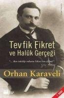 Tevfik Fikret Ve Halk Gercegi - Karaveli, Orhan