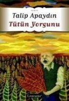 Tütün Yorgunu - Apaydin, Talip