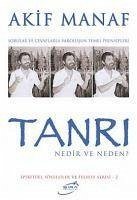 Tanri Nedir Neden - Manaf, Akif