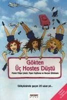 Gökten Üc Hostes Düstü 1 - Müge celebi, Melek; Yesiltuna, Figen; Gözüsulu, Nursen