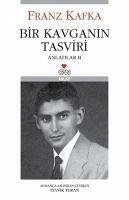 Bir Kavganin Tasviri; Anlatilar II - Kafka, Franz