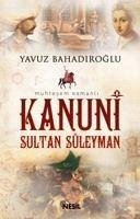 Kanuni Sultan Süleyman - Bahadiroglu, Yavuz