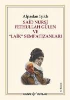 Said Nursi Fethullah Gülen ve Laik Sempatizanlari - Isikli, Alpaslan