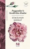 Peygambere Sevdirilen Kadin - Sargut, Cemalnur