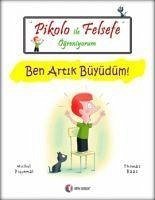 Pikolo ile Felsefe Ögreniyorum - Ben Artik Büyüdüm - Piquemal, Michel; Baas, Thomas