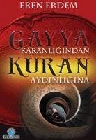 Gayya Karanligindan Kuran Aydinligina - Erdem, Eren