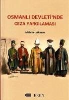 Osmanli Devletinde Ceza Yargilamasi - Akman, Mehmet