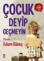 Cocuk Deyip Gecmeyin - Günes, Adem