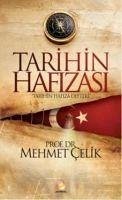 Tarihin Hafizasi - Celik, Mehmet