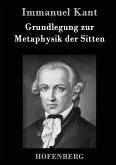 Grundlegung zur Metaphysik der Sitten Grundlegung zur Metaphysik der Sitten