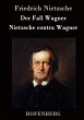 Der Fall Wagner / Nietzsche contra... - Bild 1