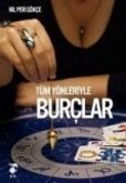 Tüm Yönleriyle Burclar Tüm Yönleriyle Burclar