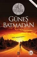 Günes Batmadan - Ertugrul, Halit