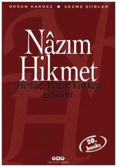 Henüz Vakit Varken Gülüm - Hikmet, Nazim