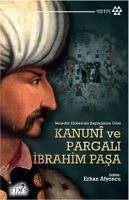 Kanuni ve Pargali Ibrahim Pasa - Afyoncu, Erhan