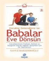 Babalar Eve Dönsün - Bahadiroglu, Yavuz