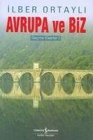 Avrupa ve Biz - Ortayli, Ilber