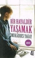 Bir Hayaldir Yasamak Cep Boy - Yakay, Mukaddes