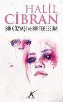 Bir Gözyasi Bir Tebessüm - Cibran, Halil