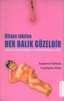 Oltaya Takilan Her Balik Güzeldir - Fröhlich, Susanne; Kleis, Constanze