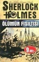 Sherlock Holmes - Ölümün Fisiltisi - Conan Doyle, Arthur