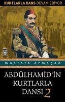 Abdülhamidin Kurtlarla Dansi 2 - Armagan, Mustafa