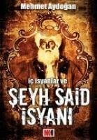 Ic Isyanlar Ve Seyh Said Isyani - Aydogan, Mehmet