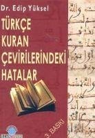 Türkce Kuran Cevirilerindeki Hatalar - Yüksel, Edip