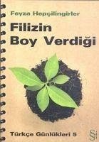 Filizin Boy Verdigi; Türkce Günlükleri 5 - Hepcilingirler, Feyza