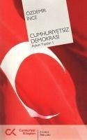 Demokrasisiz Demokrasi - Ince, Özdemir