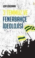 3 Temmuz ve Fenerbahce Ideolojisi - Gökerman, Uzay