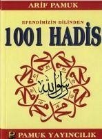 Efendimizin Dilinden 1001 Hadis - Pamuk, Arif