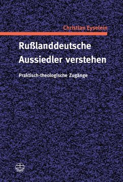 Rußlanddeutsche Aussiedler verstehen (eBook, PDF) - Eyselein, Christian
