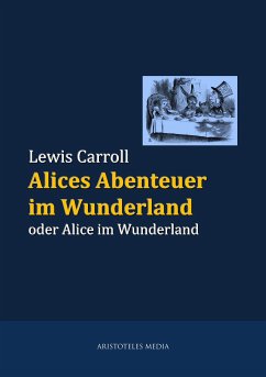 Alices Abenteuer im Wunderland (eBook, ePUB) - Carroll, Lewis