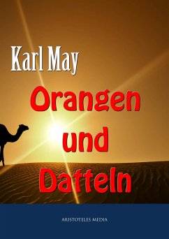 Orangen und Datteln (eBook, ePUB) - May, Karl