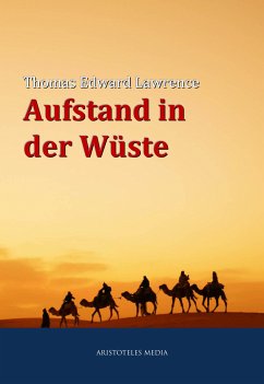 Aufstand in der Wüste (eBook, ePUB) - Lawrence, Thomas Edward